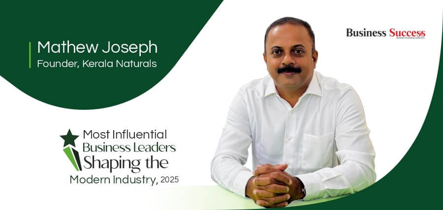 From Village Roots to Global Routes: The Purpose-Driven Rise of Mathew Joseph and Kerala Naturals